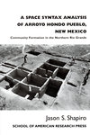 A Space Syntax Analysis of Arroyo Hondo Pueblo, New Mexico