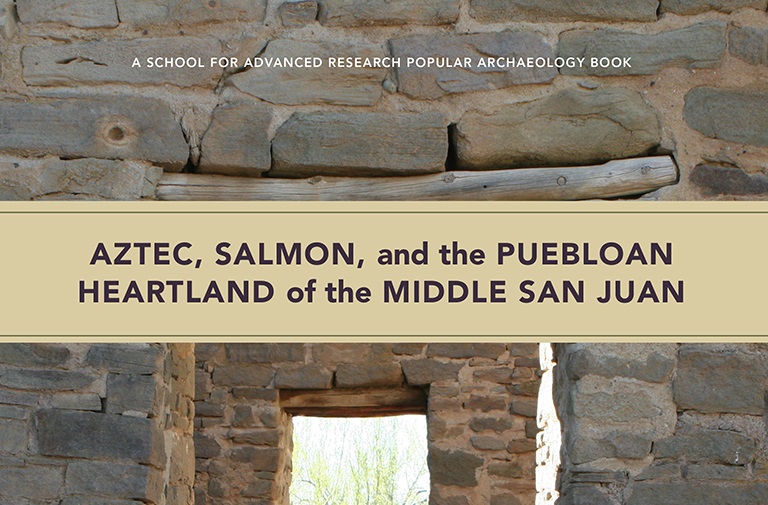 SAR Press Book Talk: Aztec, Salmon, and the Puebloan Heartland of the Middle San Juan
