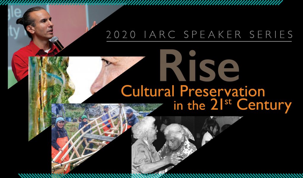 IARC 2020 Speaker Series header Cultural Preservation in the 21st Century