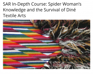 SAR In-Depth Course: Spider Woman's Knowledge and the Survival of Dine Textile Arts